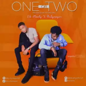 LK Marly - “One Or Two”ft. Bcity Major